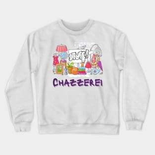 Chazzerei - Funny Yiddish Expressions Crewneck Sweatshirt